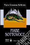 Fiabe sottovoce libro