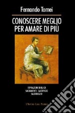 Conoscere meglio per amare di più. Ispirazione biblica, sacramenti, sacrificio, sacerdozio