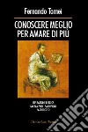 Conoscere meglio per amare di più. Ispirazione biblica, sacramenti, sacrificio, sacerdozio libro