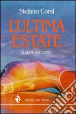 L'ultima estate e altri racconti libro