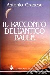 Il racconto dell'antico baule libro