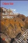 Tre anime sullo stesso sentiero libro