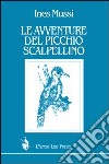 Le avventure del picchio Scalpellino libro