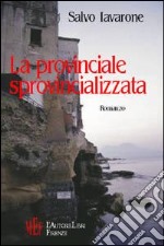 La provinciale sprovincializzata libro