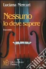 Nessuno lo deve sapere libro