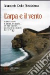 L'arpa e il vento libro di Della Maddalena Giancarlo