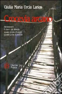 Crocevia arcano libro
