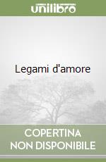 Legami d'amore libro