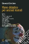 Piano didattico per animali teatrali libro