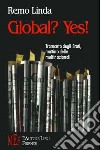 Global? Yes! Tramonto degli Stati, mattino delle multinazionali libro