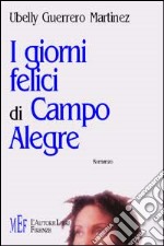 I giorni felici di Campo Alegre