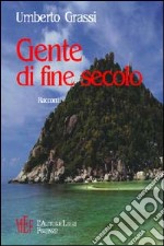 Gente di fine secolo libro