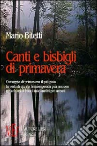 Canti e bisbigli di primavera libro