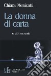 La donna di carta e altri racconti libro