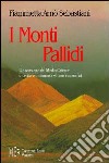 I monti pallidi. Un romanzo del Medio Oriente: un volto e un nome a vittime e carnefici libro