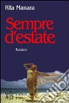 Sempre d'estate. Gli inconfessabili segreti di un'intensa vita sentimentale libro