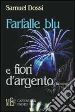 Farfalle blu e fiori d'argento libro