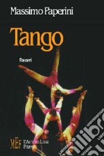 Tango. Argentina: un grande paese alla ricerca della propria identità