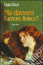 Ma davvero l'amore finisce? libro