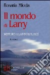 Il mondo di Larry. Mistero a Landolf Lake libro