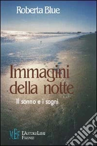 Immagini della notte. Il sonno e i sogni