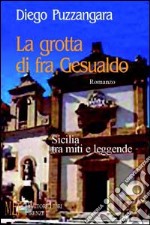 La grotta di fra Gesualdo. Sicilia tra miti e leggende