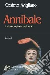 Annibale. Il mistero negli occhi degli artisti libro