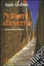 Notturni d'inverno. Storie di donne e d'ombra libro