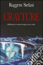 Crayture. Dall'America un vento di enigmi, morti, misteri libro