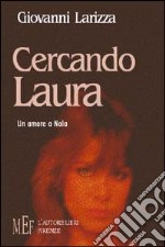 Cercando Laura. Un amore a Nola libro