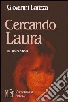 Cercando Laura. Un amore a Nola libro