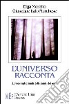 L'universo racconta. La voce degli animali, delle piante, del vento libro