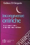 Incongruenze oniriche. Viaggi e pensieri notturni di una mente malata a sufficienza libro