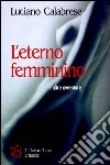 L'eterno femminino e altre avventure libro