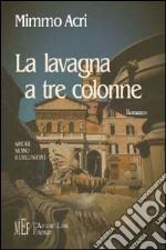 La lavagna a tre colonne. Amori, sesso e delusioni