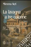 La lavagna a tre colonne. Amori, sesso e delusioni libro