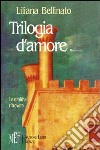 Trilogia d'amore. Le amiche ritrovate libro