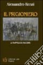 Il prigioniero. La trappola del viaggiare libro