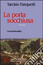 La porta socchiusa. Cronache familiari libro