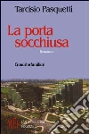 La porta socchiusa. Cronache familiari libro di Pasquetti Tarcisio