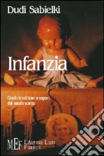 Infanzia. Giochi, tradizioni e sapori del secolo scorso