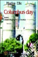 Columbus day. Genova, scenario di coraggio e di violenza