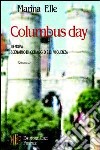 Columbus day. Genova, scenario di coraggio e di violenza libro