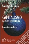 Capitalismo. La non ideologia. L'anypotheton ideologico libro