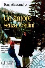 Un amore senza confini. Dalla Sicilia alla Malesia: amore, adulterio e morte libro