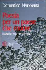 Poesia per un paese che muore. Danzare al ritmo della pioggia libro