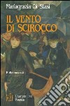 Il vento di scirocco e altri racconti libro