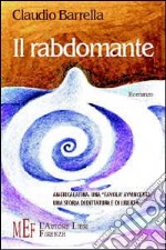 Il rabdomante. America latina: una «favola» avvincente, una storia di dittatura e di libertà