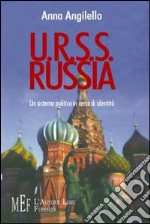 Urss-Russia. Un sistema politico in cerca di identità libro