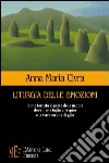 Liturgia delle emozioni libro